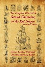 The Complete Illustrated Grand Grimoire, Or The Red Dragon