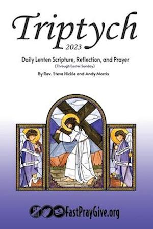 Triptych Lent 2023: Daily Lenten Scripture, Reflection, and Prayer