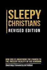 Sleepy Christians: How God Is Awakening The Church To The Present Reality Of His Kingdom 