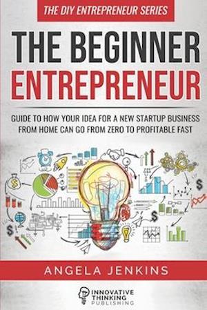 The Beginner Entrepreneur