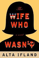 The Wife Who Wasn't : A Novel 