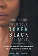 Confessions From Your Token Black Colleague 