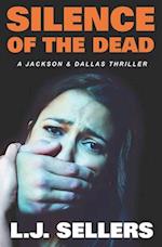 Silence of the Dead: A Jackson & Dallas Thriller 