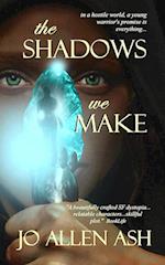 The Shadows We Make 