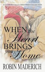 When the Heart Brings You Home - A Connor Falls Christmas Collection 