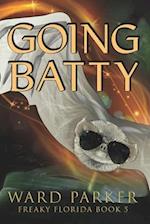 Going Batty: A humorous paranormal novel 