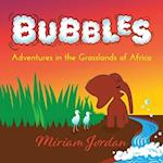 BUBBLES Adventures in the Grasslands of Africa 