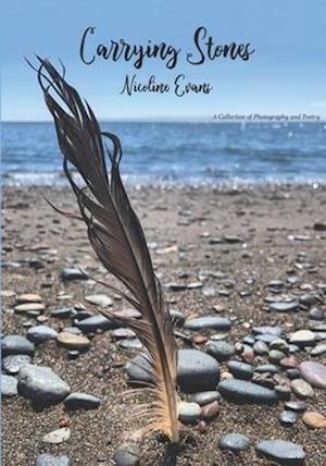 Carrying Stones: A Collection of Photography and Poetry