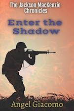 The Jackson MacKenzie Chronicles: Enter the Shadow 