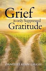 Grief Is Only Suppressed Gratitude