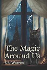 The Magic Around Us