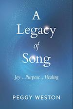 A Legacy of Song: Joy . Purpose . Healing 