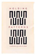 Holding Patterns: A Collection of Words on Ritual 