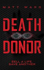 Death Donor: A Dystopian Sci-Fi Technothriller 