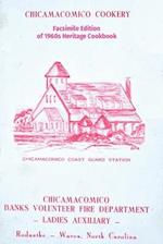 Chicamacomico Cookery: Facsimile Edition of 1960s Heritage Cookbook 