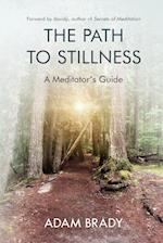 The Path to Stillness: A Meditator's Guide 