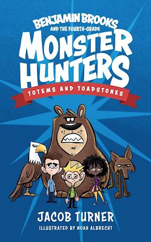 Benjamin Brooks and the Fourth-Grade Monster Hunters