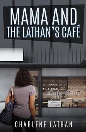 Mama and The Lathan's Cafe