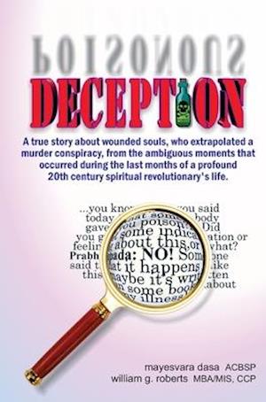 DECEPTION: A true story about wounded souls, who extrapolated a murder conspiracy, from the ambiguous moments that occurred during the last months of