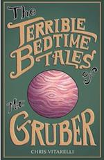 The Terrible Bedtime Tales of Mr. Gruber