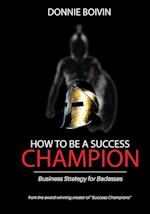 How To Be A Success Champion