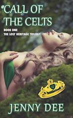 Call of the Celts: Book One of the Lost Heritage Trilogy 