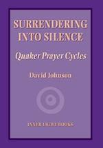 Surrendering into Silence: Quaker Prayer Cycles 