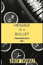 Message in a Bullet: A Raymond Mackey Mystery - Book 1 