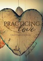 Practicing Love Gratitude Journal
