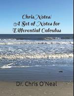 Chris Notes! A Set of Notes for Differential Calculus