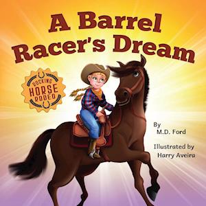 A Barrel Racer's Dream: A Western Rodeo Adventure for Kids Ages 4-8