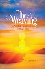 The Weaving: A Novel of Twin Flames Through Time 