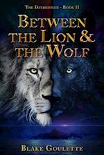 Between the Lion & the Wolf 