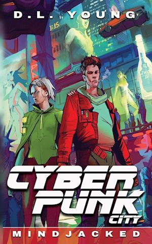 Cyberpunk City Book Four: Mindjacked