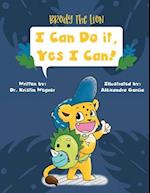Brody the Lion: I Can Do It, Yes I Can! 