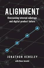 Alignment: Overcoming internal sabotage and digital product failure 