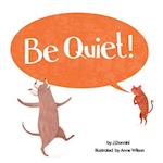 Be Quiet! 