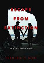 Escape From Extinction, An Eco-Genetic Novel