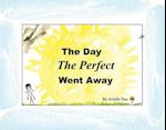 The Day the Perfect Went Away