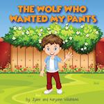 The Wolf Who Wanted My Pants 