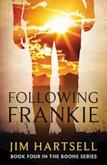 Following Frankie: Book Four in the Boone Series 