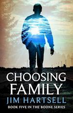 Choosing Family: Book Five in the Boone Series 