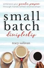 Small Batch Discipleship