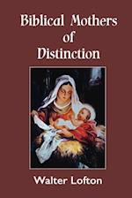 Biblical Mothers of Distinction 