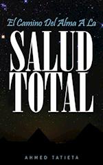 EL CAMINO DEL ALMA A LA SALUD TOTAL