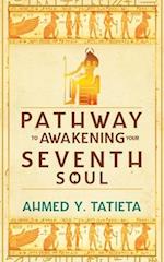Pathway to Awakening your Seventh Soul 