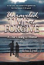 Unraveled, Time to Forgive, A True Ending to Murder 