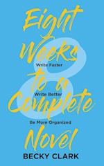 Eight Weeks to a Complete Novel