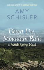 Desert Fire, Mountain Rain