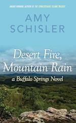 Desert Fire, Mountain Rain 